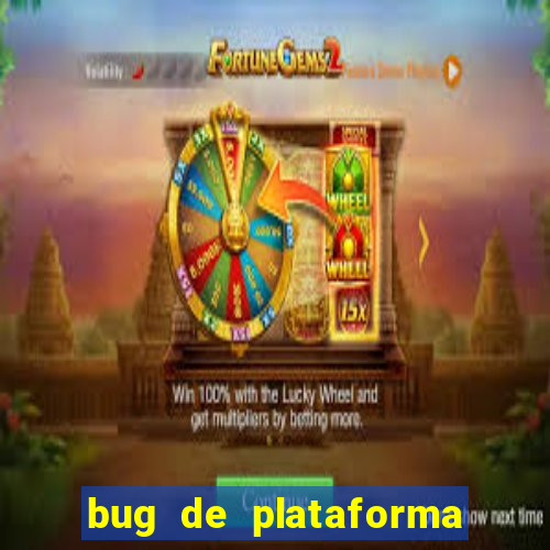 bug de plataforma de jogos